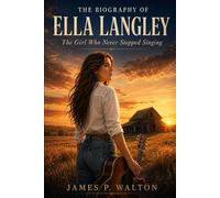 THE BIOGRAPHY OF ELLA LANGLEY: The Girl Who Never Stopped Singing