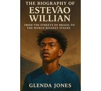 The Biography of Estevão Willian: From the Streets of Brazil to the World Biggest Stages