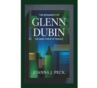 The biography of Glenn Dubin: The Quiet Force of Finance