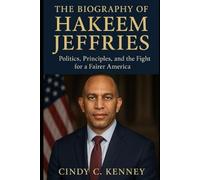 The Biography of Hakeem Jeffries: Politics, Principles, and the Fight for a Fairer America
