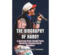 THE BIOGRAPHY OF HARDY: A Journey From Small-Town Roots To Country-Rock Stardom