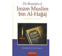 The Biography of Imam Muslim bin Al-Hajjaj
