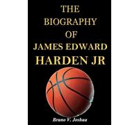 THE BIOGRAPHY OF JAMES EDWARD HARDEN JR