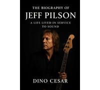 The Biography of Jeff Pilson: A Life Lived in Service to Sound