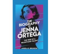 The biography of Jenna Ortega: The Rise of a Relentless Talent