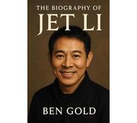 The Biography of Jet Li: The Story of China’s Greatest Martial Arts Ambassador