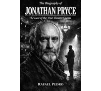 The Biography of Jonathan Pryce: The Last of the True Theatre Giants