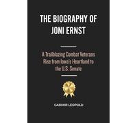 The Biography of Joni Ernst: A Trailblazing Combat Veterans Rise from Iowa’s Heartland to the U.S. Senate