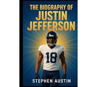 The Biography of Justin Jefferson: The Journey of a Playmaker