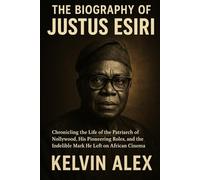 The Biography of Justus Esiri: Chronicling the Life of the Patriarch of Nollywood, His Pioneering Roles, and the Indelible Mark He Left on African Cinema