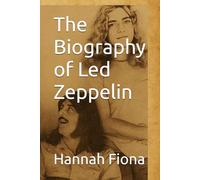 The Biography of Led Zeppelin