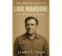 The Biography of Luigi Mangione: A Life of Passion and Purpose