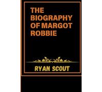 The Biography of Margot Robbie