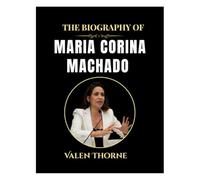 The Biography of Maria Corina Machado