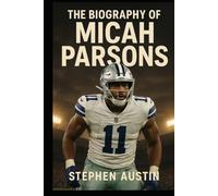 The Biography of Micah Parsons: The Rise of a Generational Talent