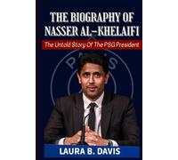 THE BIOGRAPHY OF NASSER AL-KHELAIFI: The Untold Story Of The PSG President