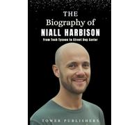 The Biography of Niall Harbison: From Tech Tycoon to Street Dog Savior
