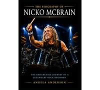 The Biography of Nicko McBrain: The Remarkable Journey of a Legendary Rock Drummer