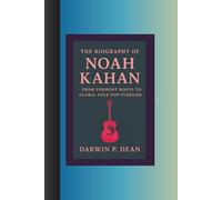 THE BIOGRAPHY OF NOAH KAHAN:: FROM VERMONT ROOTS TO GLOBAL FOLK-POP STARDOM