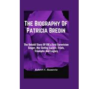 The Biography Of Patricia Bredin: The Untold Story Of UK's First Eurovision Singer, Her Acting Career, Trials, Triumphs And Legacy
