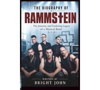 THE BIOGRAPHY OF RAMMSTEIN: The Journey and Enduring Legacy of a Musical Band