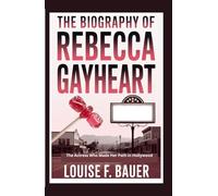 THE BIOGRAPHY OF REBECCA GAYHEART: The Actress Who Made Her Path in Hollywood
