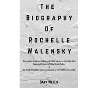THE BIOGRAPHY OF ROCHELLE WALENSKY: Her Exploits in Science, Politics and Public Service as One of The Most Important Figures in Public Health Today. The Truth Behind Her Sudden Resignation.
