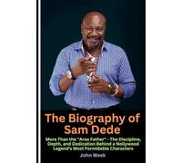 The Biography of Sam Dede: More Than the "Area Father" - The Discipline, Depth, and Dedication Behind a Nollywood Legend's Most Formidable Characters