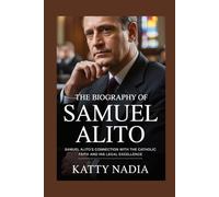 The biography of Samuel Alito: Samuel Alito's connection with the Catholic faith and his legal Excellence