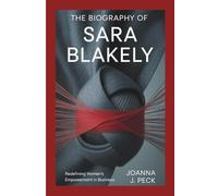 The biography of Sara Blakely: Redefining Women’s Empowerment in Business