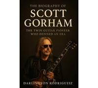 The Biography of Scott Gorham: The Twin Guitar Pioneer Who Defined an Era