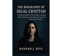 The Biography of Sigal Chattah: A Detailed Chronicle of Power, Politics, and Legal Battles Shaping an Unconventional Career in the Nation’s Justice System