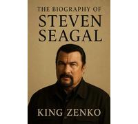 The Biography of Steven Seagal: Aikido Master, Screen Icon, Cultural Phenomenon