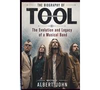 THE BIOGRAPHY OF TOOL: The Evolution and Legacy of a Musical Band