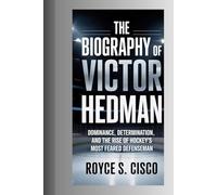 THE BIOGRAPHY OF VICTOR HEDMAN: Dominance, Determination, and the Rise of Hockey’s Most Feared Defenseman