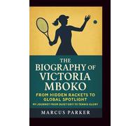 The Biography of Victoria Mboko: From Hidden Rackets to Global Spotlight - My Journey from Quiet Grit to Tennis Glory