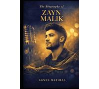 The Biography of Zayn Malik: From Quiet Beginnings to a Global Voice