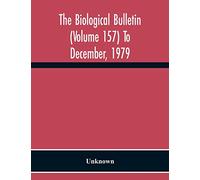 The Biological Bulletin (Volume 157) To December, 1979