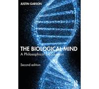 The Biological Mind: A Philosophical Introduction