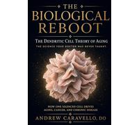 The Biological Reboot: The Hidden System Behind Aging, Disease, and Recovery