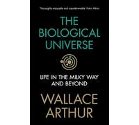 The Biological Universe: Life in the Milky Way and Beyond