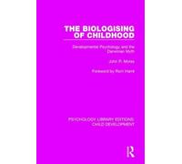 The Biologising of Childhood : Developmental Psychology and the Darwinian Myth