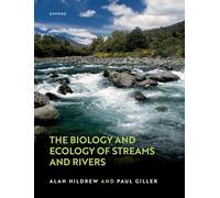 The Biology and Ecology of Streams and Rivers
