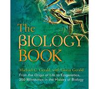 The Biology Book: From the Origin of Life to Epigenics, 250 Milestones in the History of Biology (Sterling Milestones)