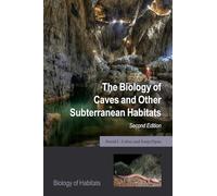 The Biology of Caves and Other Subterranean Habitats (Biology of Habitats Series)