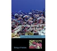 The Biology of Coral Reefs (Biology of Habitats Series)