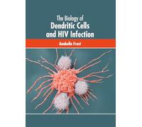 The Biology of Dendritic Cells and HIV Infection