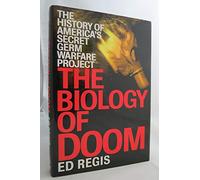 The Biology of Doom: The History of America's Secret Germ Warfare Project