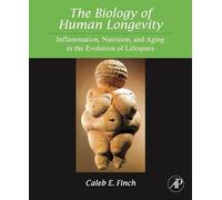 The Biology of Human Longevity:: Inflammation, Nutrition, and Aging in the Evolution of Lifespans