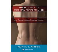 The Biology of Musical Performance and Performance-Related Injury [With CDROM]